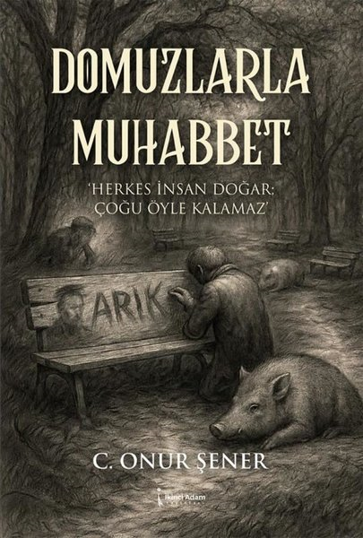Onur ŞenerTürk RomaniDomuzlarla Muhabbet