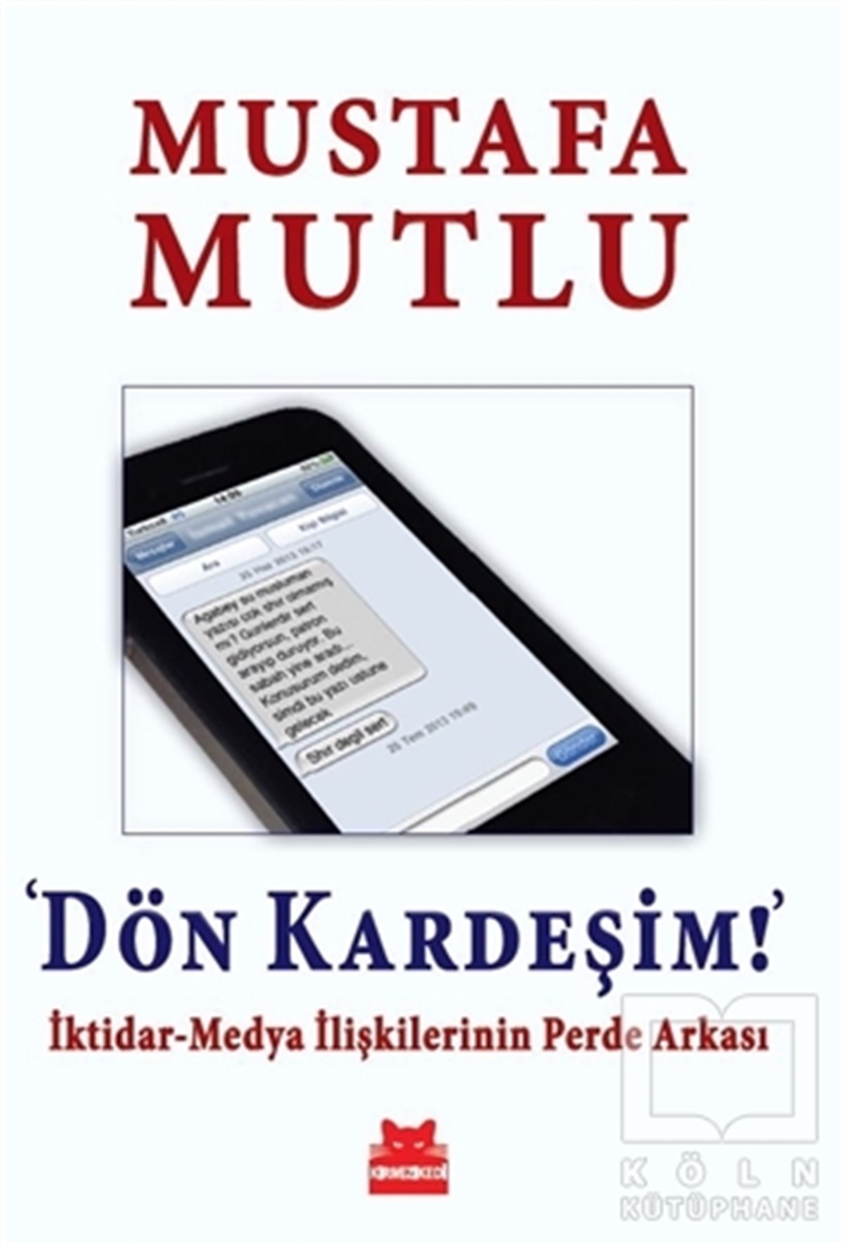 Mustafa MutluGenel Politika, Siyaset Bilim, Siyaset TarihiDön Kardeşim!