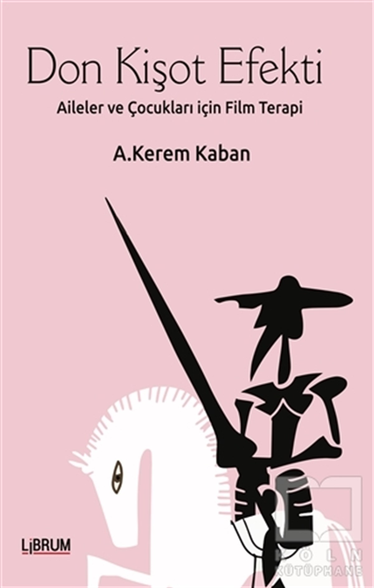 A. Kerem KabanKişisel GelişimDon Kişot Efekti