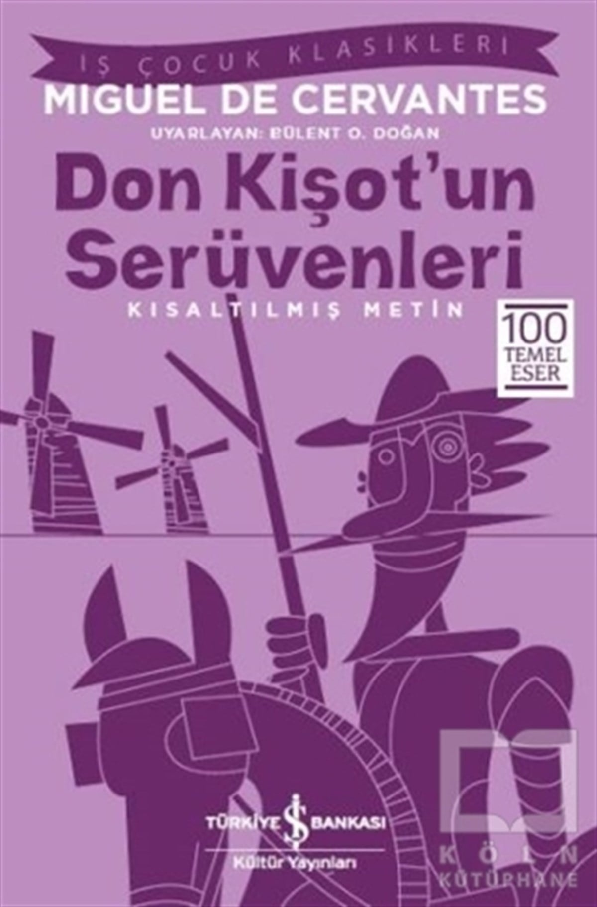 Miguel de CervantesDünya KlasikleriDon Kişot’un Serüvenleri (Kısaltılmış Metin)