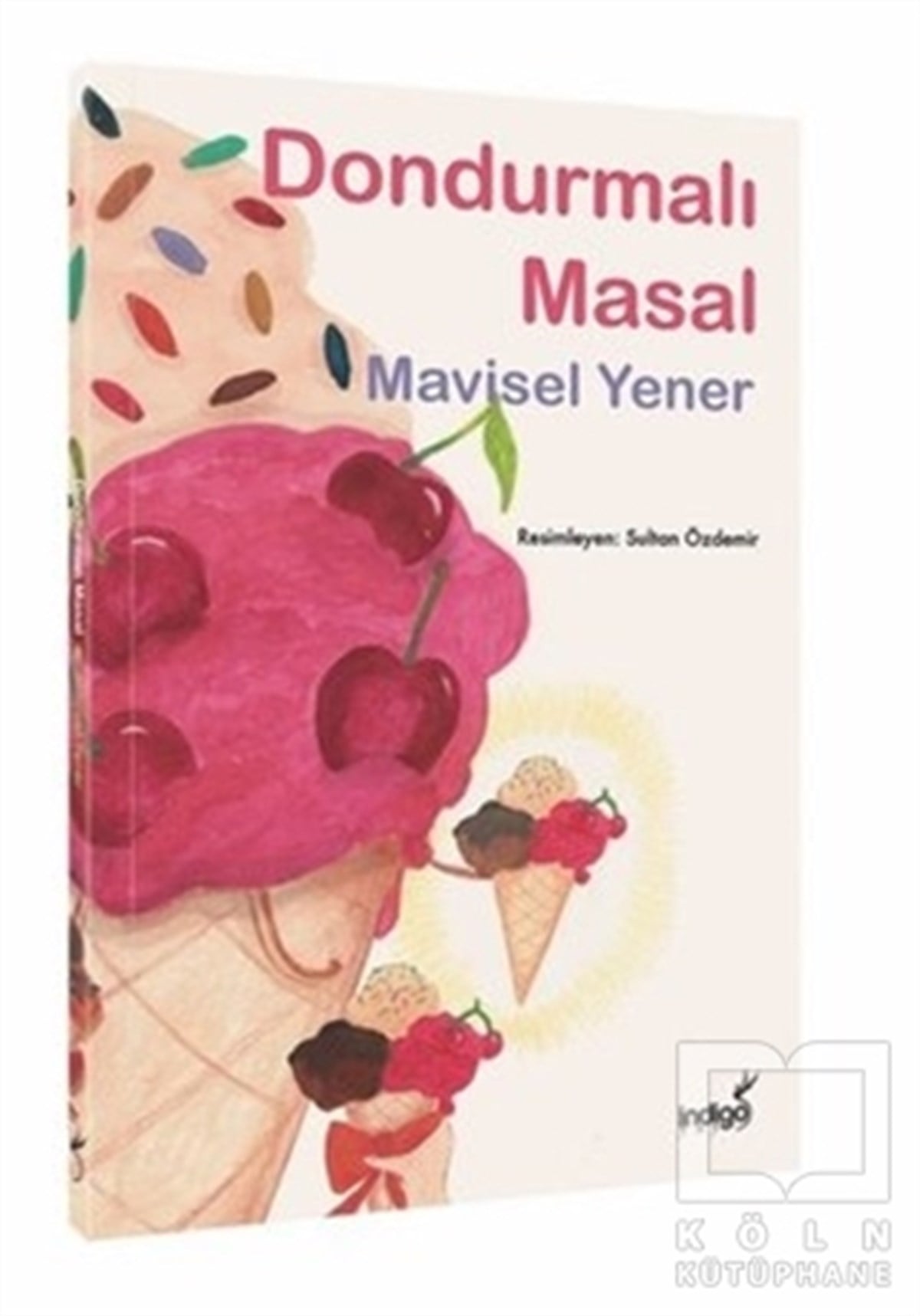 Mavisel YenerÇocuk Masal KitaplarıDondurmalı Masal