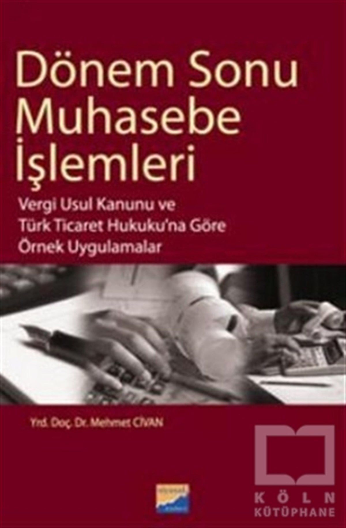 Mehmet CivanAkademikDönem Sonu Muhasebe İşlemleri