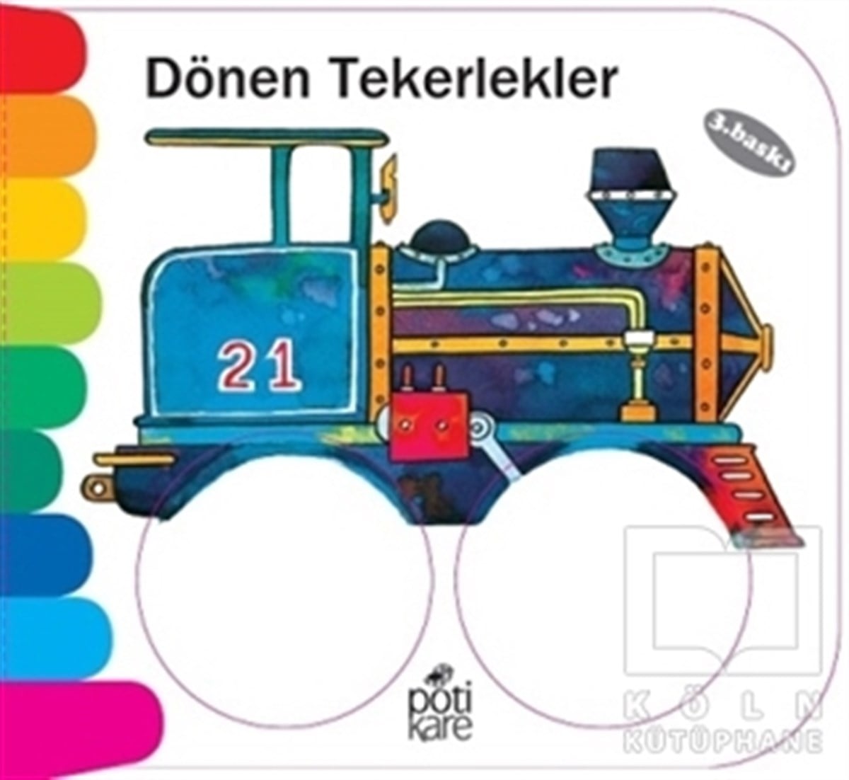 KolektifOkul Öncesi Şekilli KitaplarDönen Tekerlekler - Delikli Kitaplar Serisi