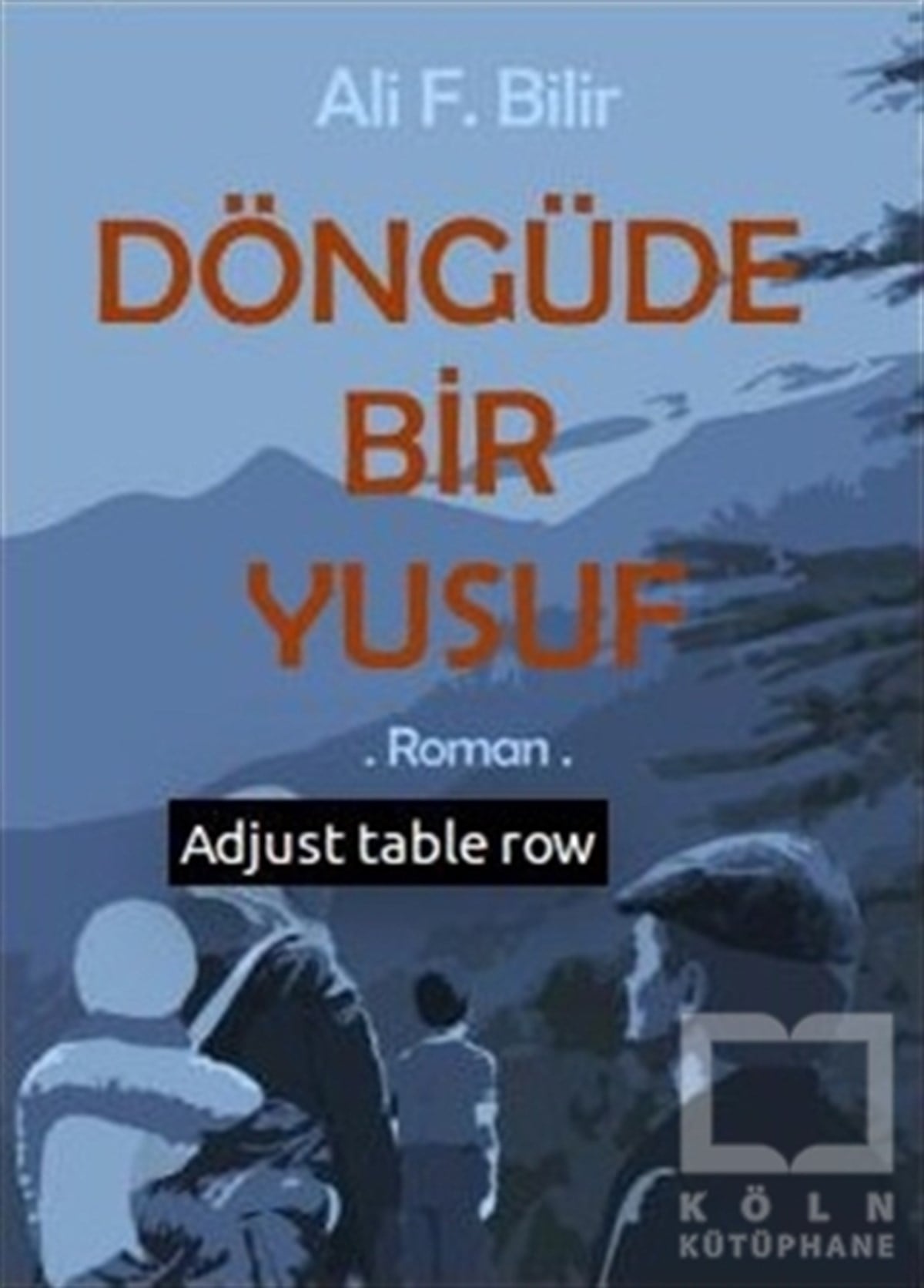 Ali F. BilirRomanDöngüde Bir Yusuf
