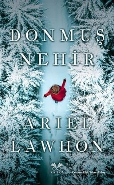 Ariel LawhonDünya RomanDonmuş Nehir