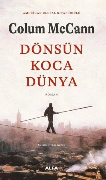 Colum McCannDünya RomanDönsün Koca Dünya