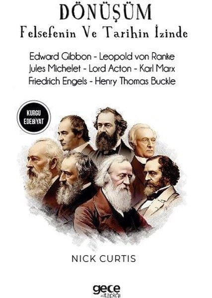 Nick CurtisDünya RomanDönüşüm - Felsefenin ve Tarihin İzinde - Edward Gibbon - Leopold Von Ranke - Jules Michelet - Lord A