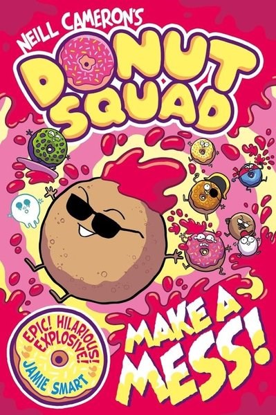 Neill CameronChildrenDonut Squad: Make a Mess!