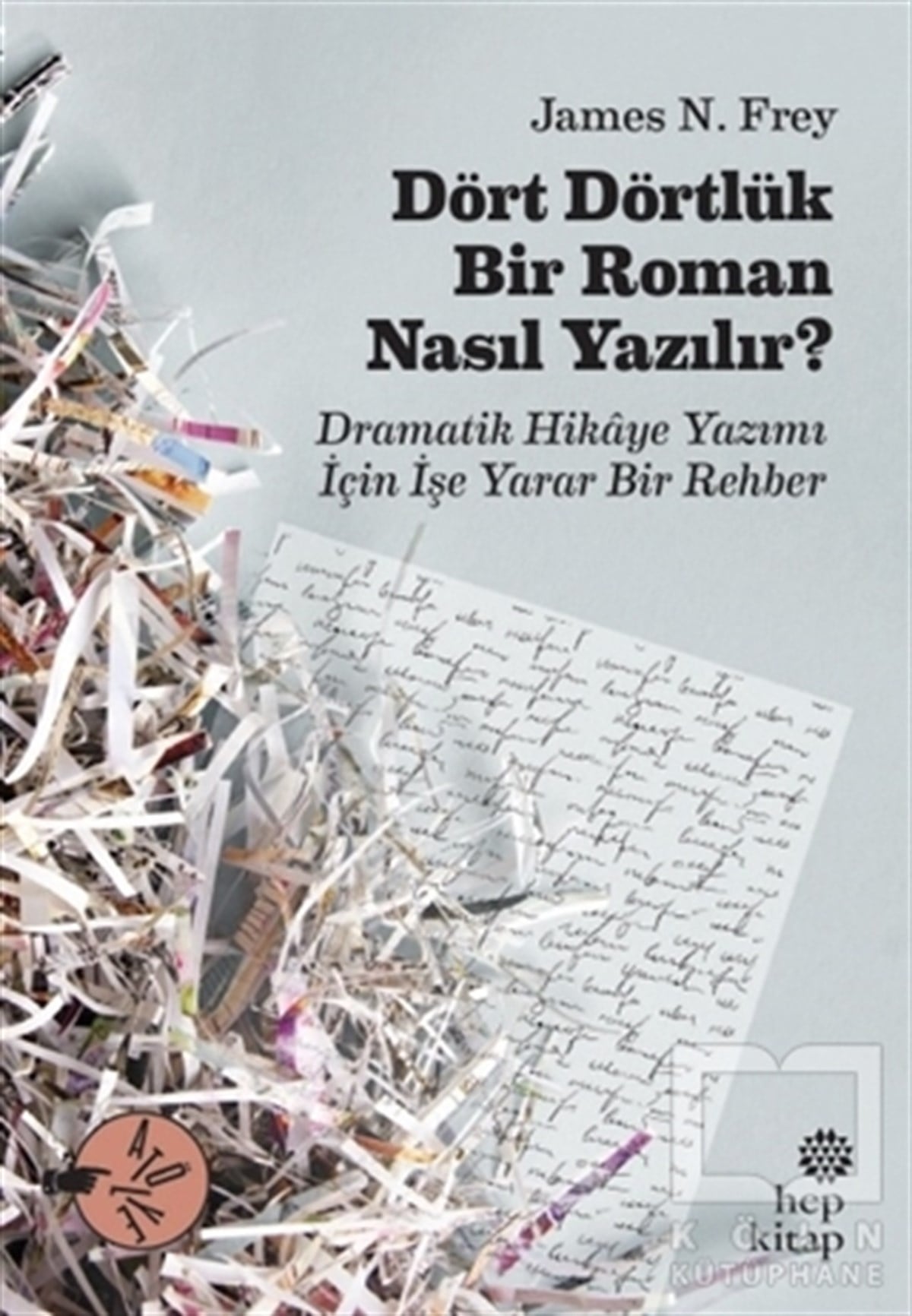 James N. FreyReferans & Kaynak KitaplarDört Dörtlük Bir Roman Nasıl Yazılır?