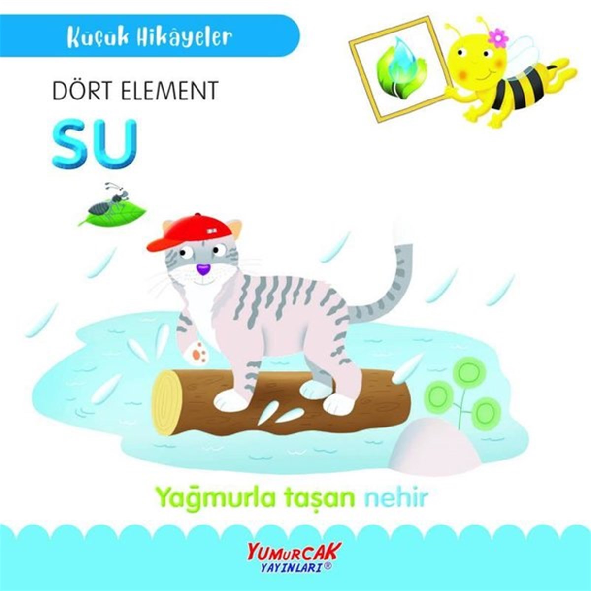 KolektifEgitim Etkinlik KitaplariDört Element Su - Yağmurla Taşan Nehir - Küçük Hikayeler