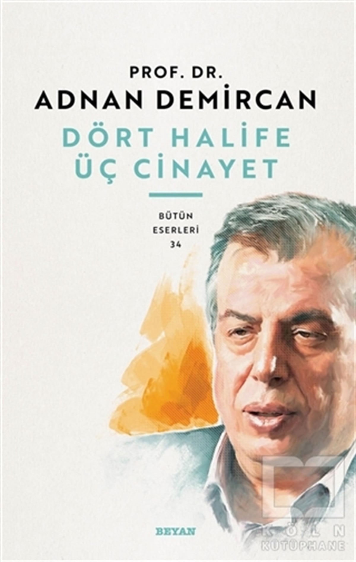 Adnan Demircanİslam Tarihi KitaplarıDört Halife Üç Cinayet