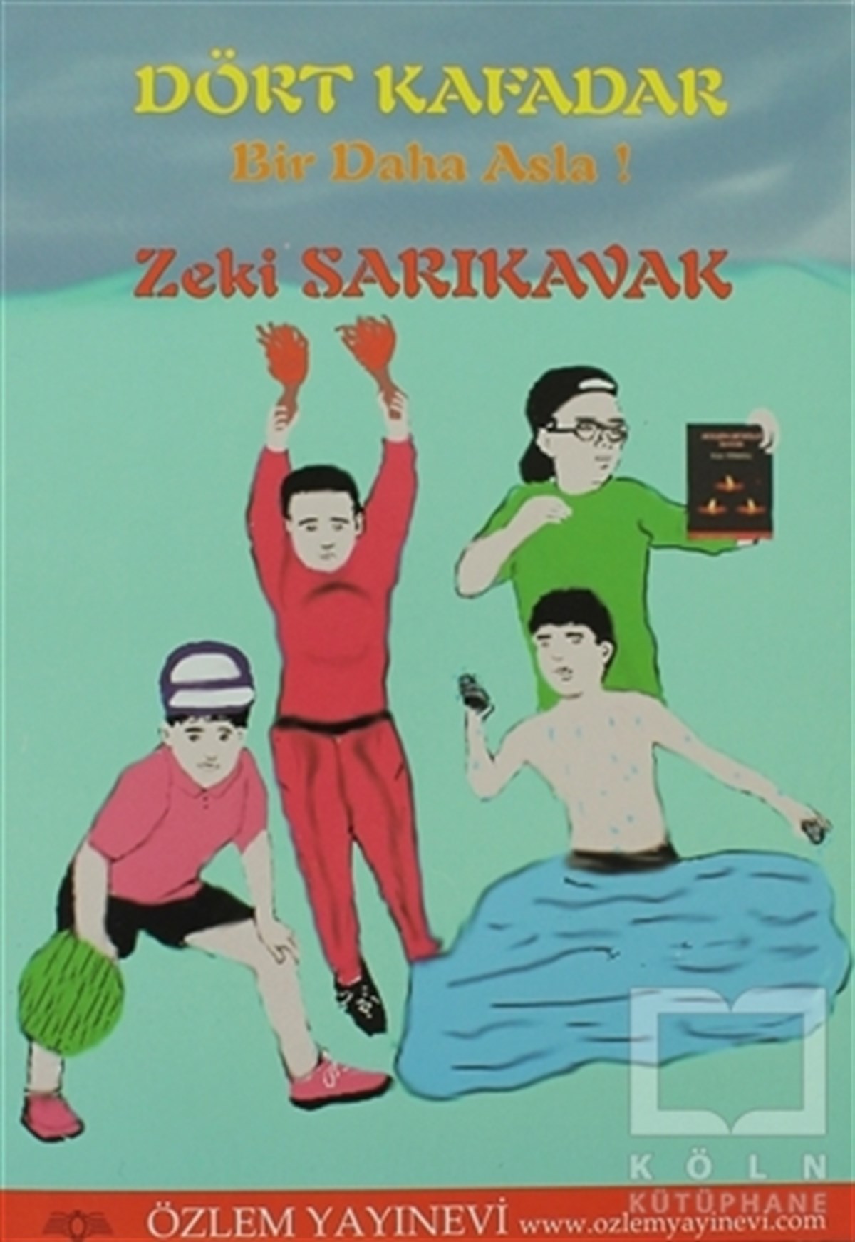 Zeki SarıkavakHikayelerDört Kafadar
