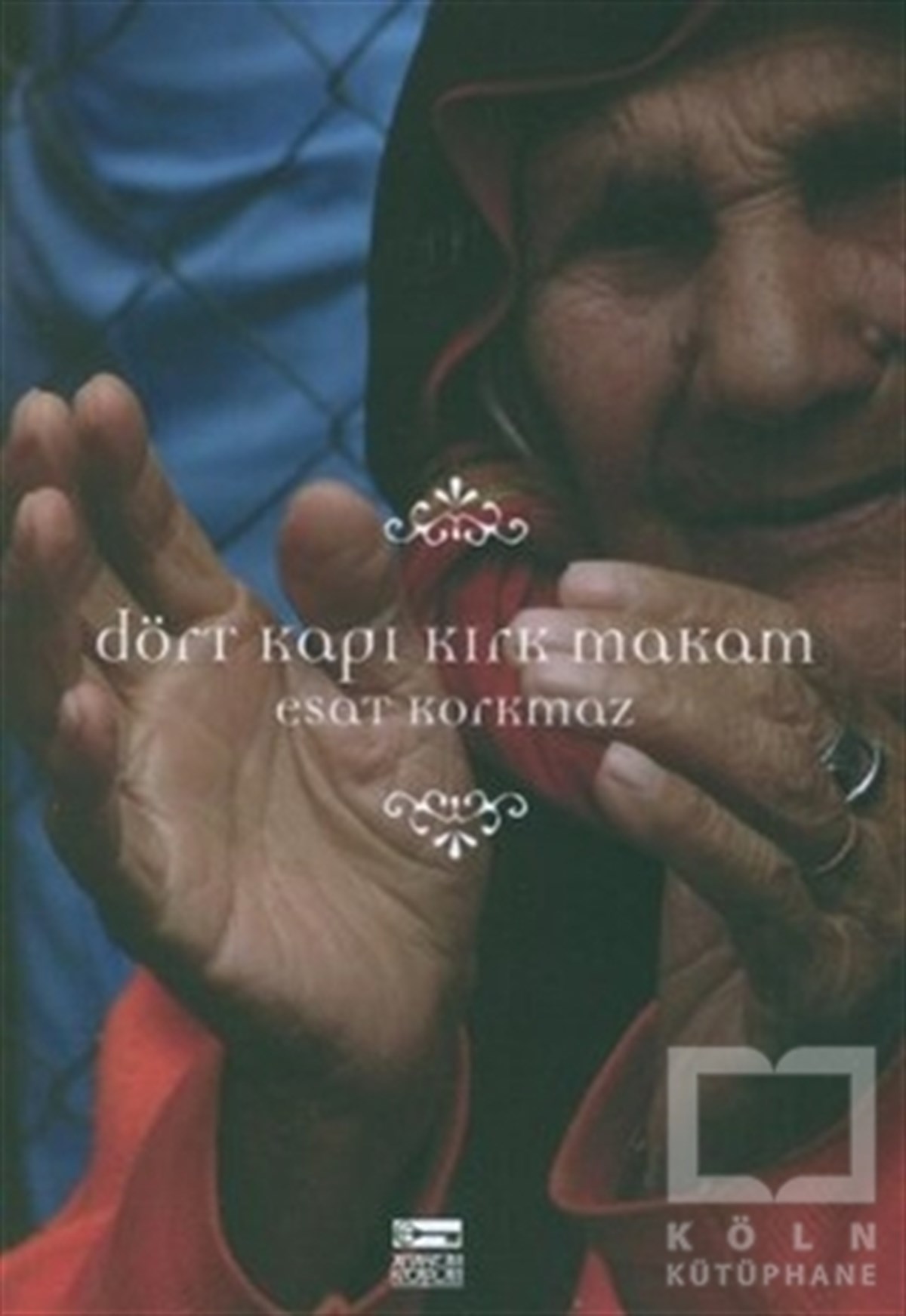 Esat KorkmazAlevilik-BektaşilikDört Kapı Kırk Makam