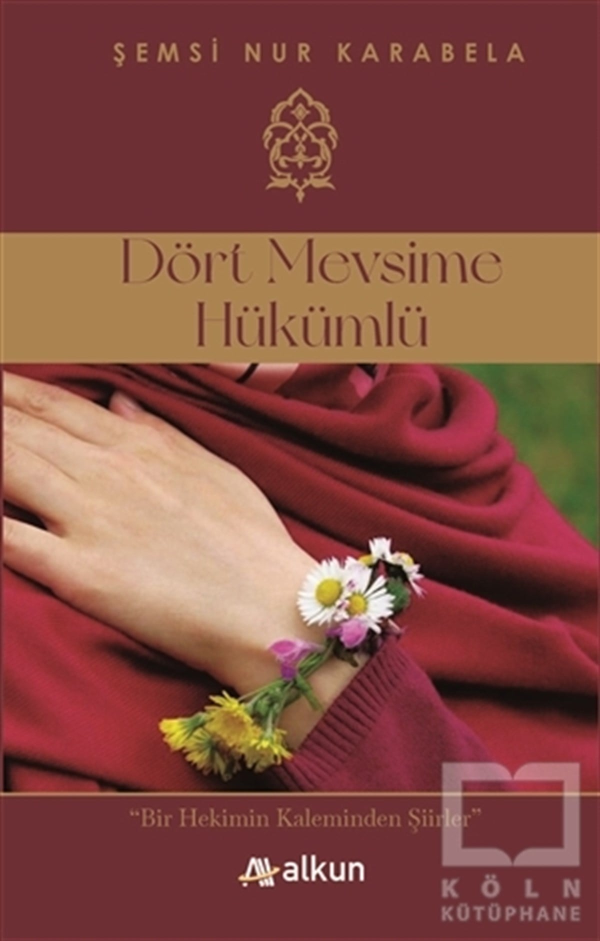 Şemsi Nur KarabelaTürkçe Şiir KitaplarıDört Mevsime Hükümlü