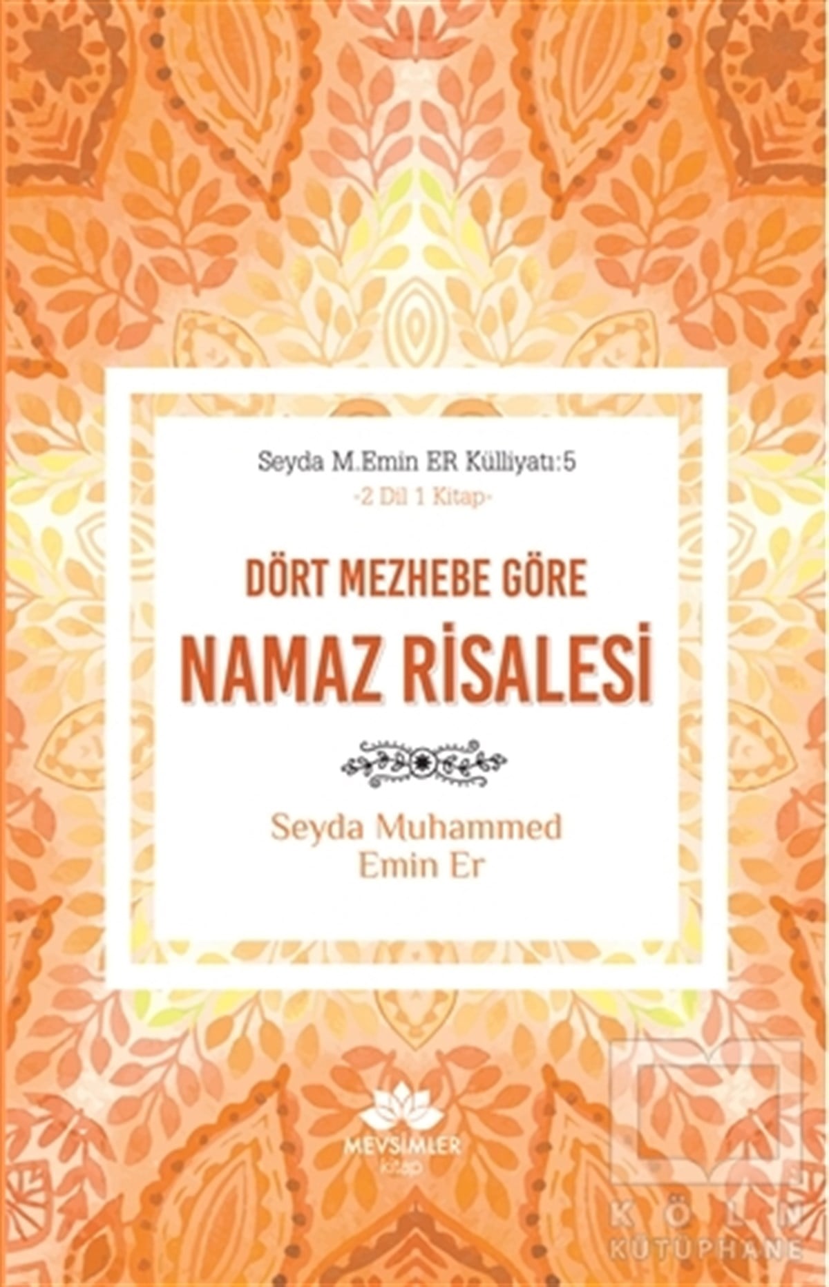 Seyda Muhammed Emin ErMüslümanlıkDört Mezhebe Göre Namaz Risalesi