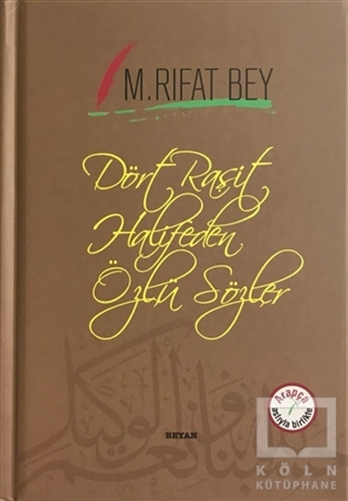 Manastırlı Rıfat BeyEdebiyat - RomanDört Raşit Halifeden Özlü Sözler (Arapça-Türkçe)