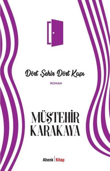 Müştehir KarakayaTürkiye RomanDört Şehir Dört Kapı