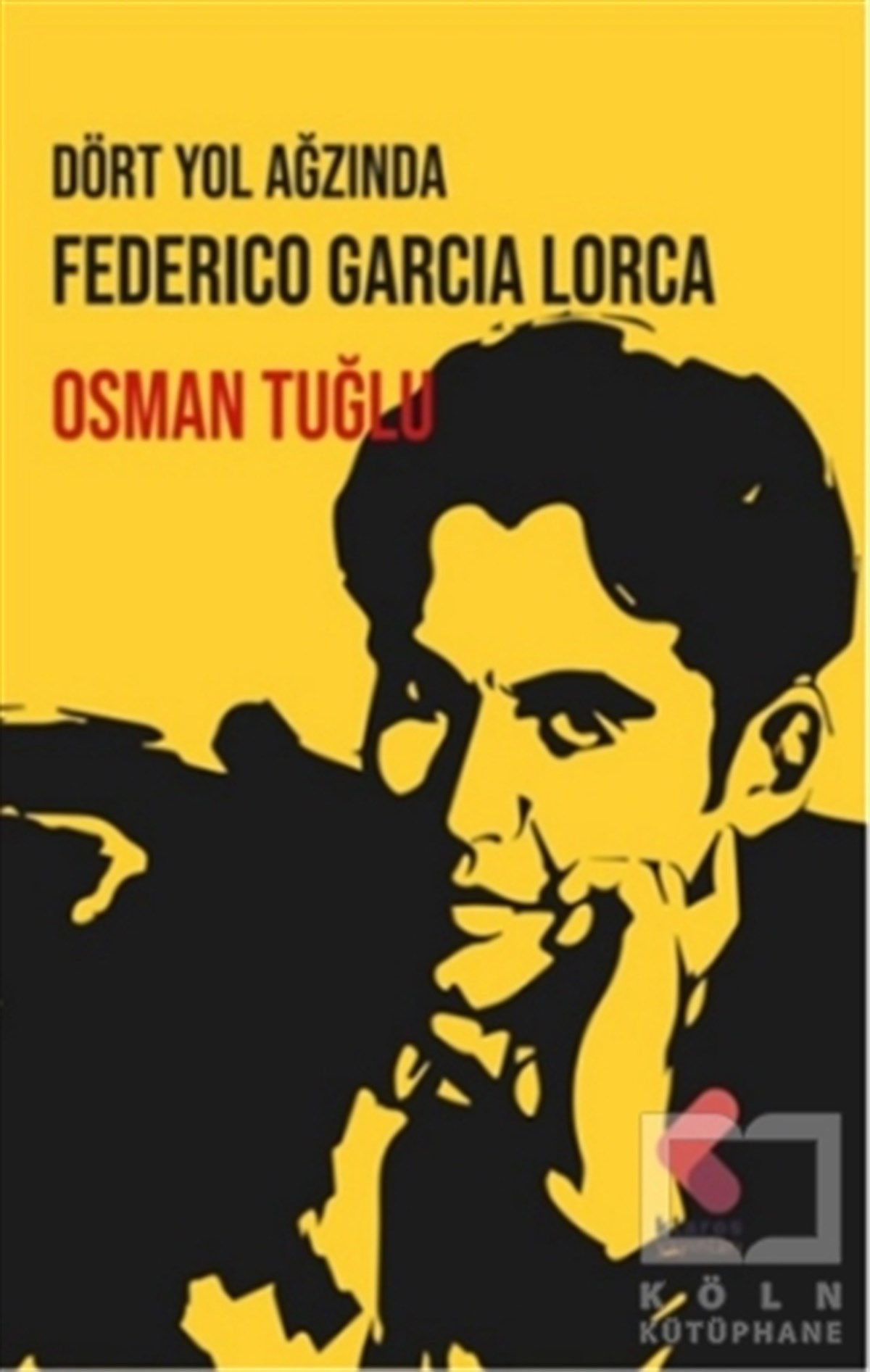 Federico Garcia LorcaTürkçe Şiir KitaplarıDört Yol Ağzında