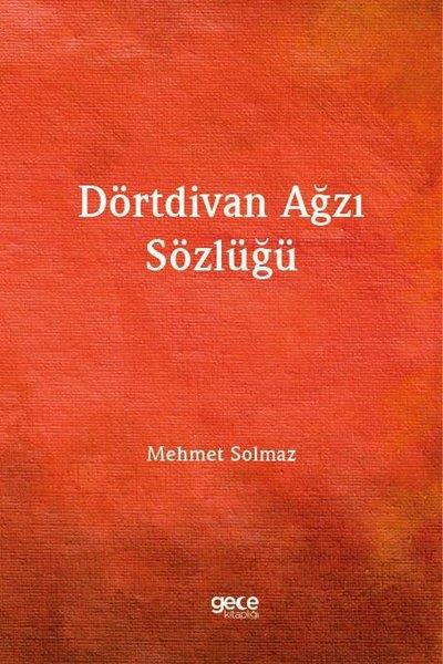Mehmet SolmazDil Bilimi - EtimolojiDörtdivan Ağzı Sözlüğü