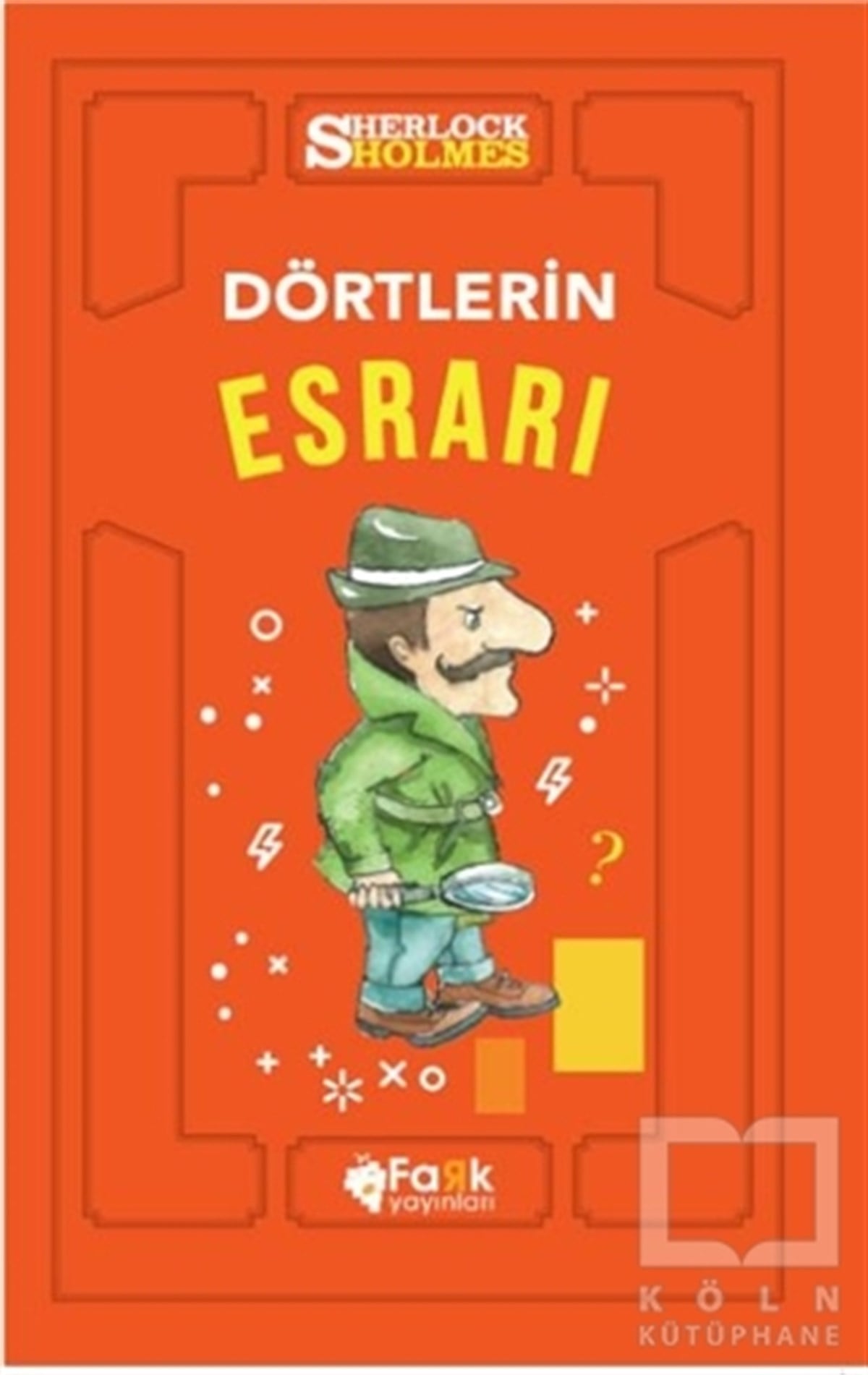 Sir Arthur Conan DoyleÇocuk RomanlarıDörtlerin Esrarı - Sherlock Holmes