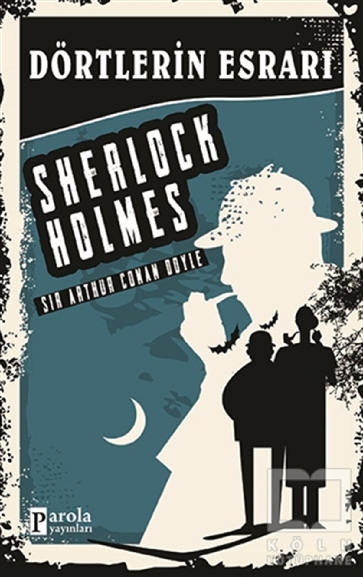 Sir Arthur Conan DoylePolisiyeDörtlerin Esrarı - Sherlock Holmes