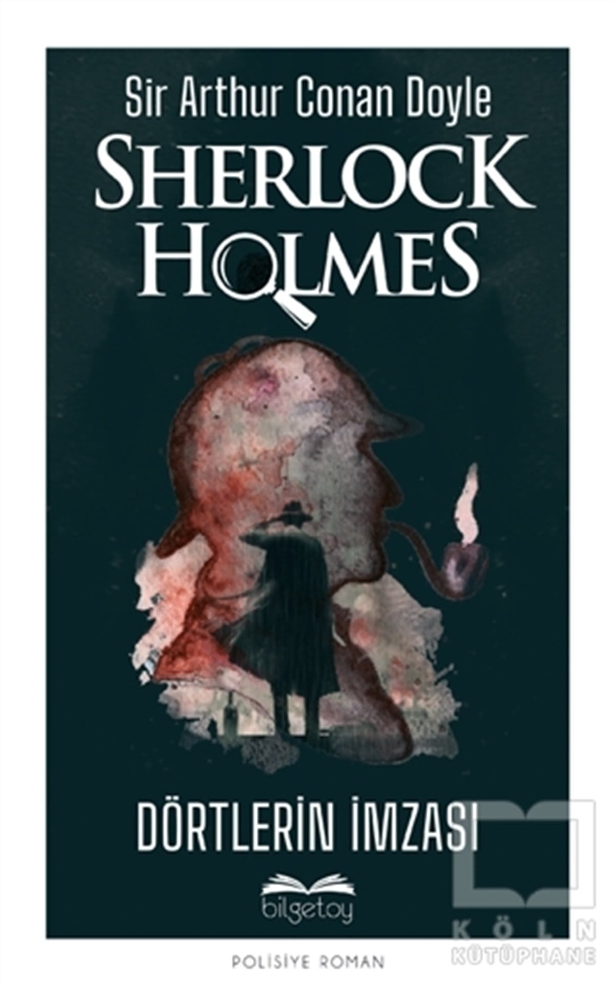 Sir Arthur Conan DoylePolisiye Romanlar & Cinayet RomanlarıDörtlerin İmzası - Sherlock Holmes