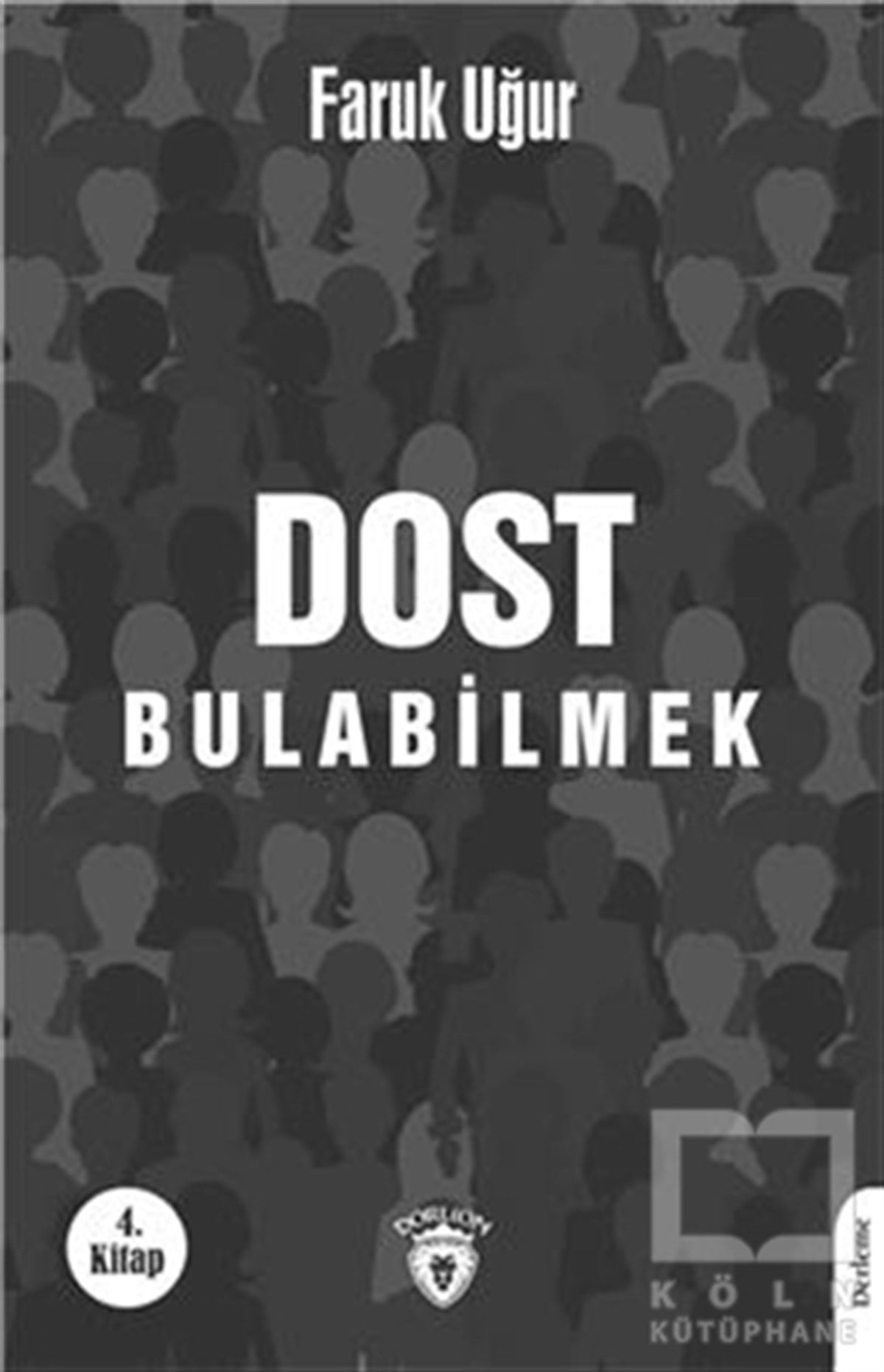 Faruk UğurDerlemeDost Bulabilmek 4. Kitap