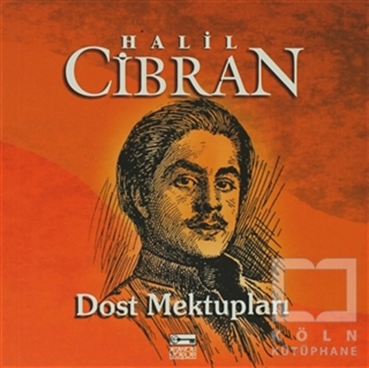 Halil CibranAnı - Mektup - GünlükDost Mektupları