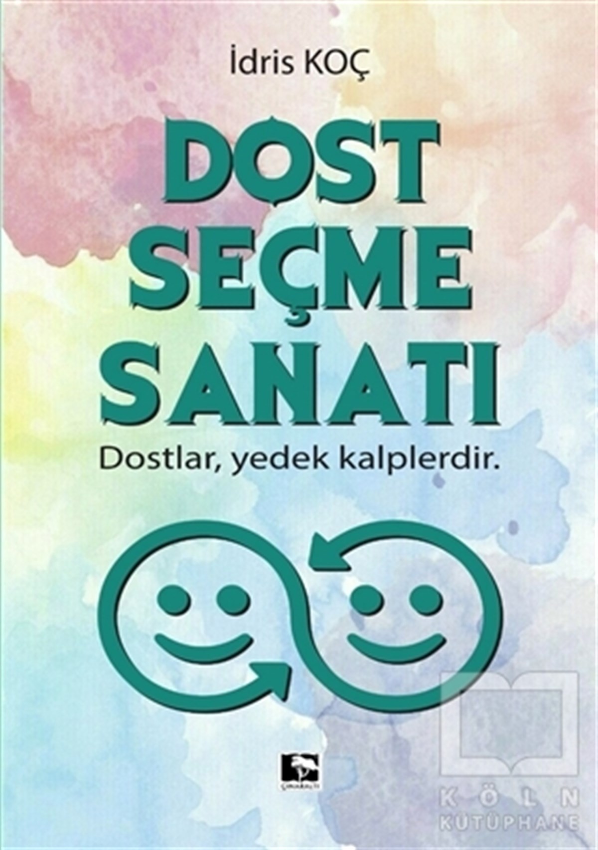İdris KoçKişisel Gelişim KitaplarıDost Seçme Sanatı
