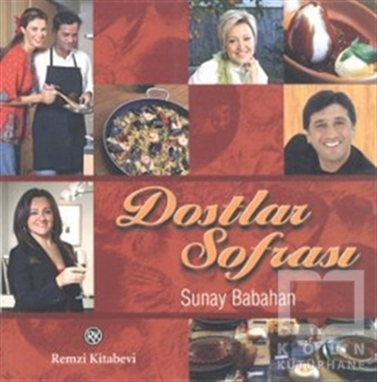 Sunay BabahanYemek KitaplarıDostlar Sofrası