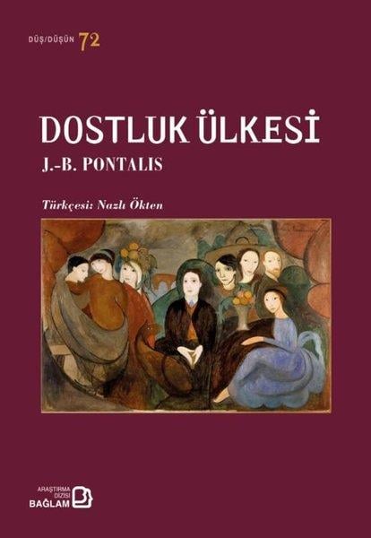 J. B. PontalisPsikoloji KitaplarıDostluk Ülkesi - Düş Düşün 72