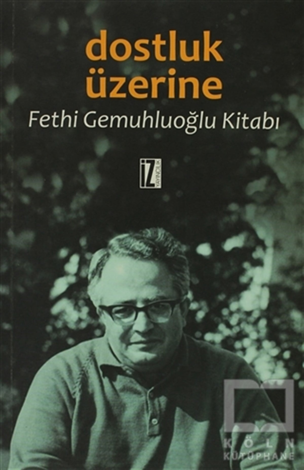 Fethi GemuhluoğluBiyografi-OtobiyogafiDostluk Üzerine