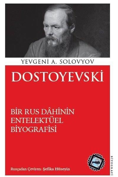 Yevgeni A. SolovyovTarihi Biyografi ve Otobiyografi KitaplarıDostoyevski - Bir Rus Dahinin Entelektüel Biyografisi