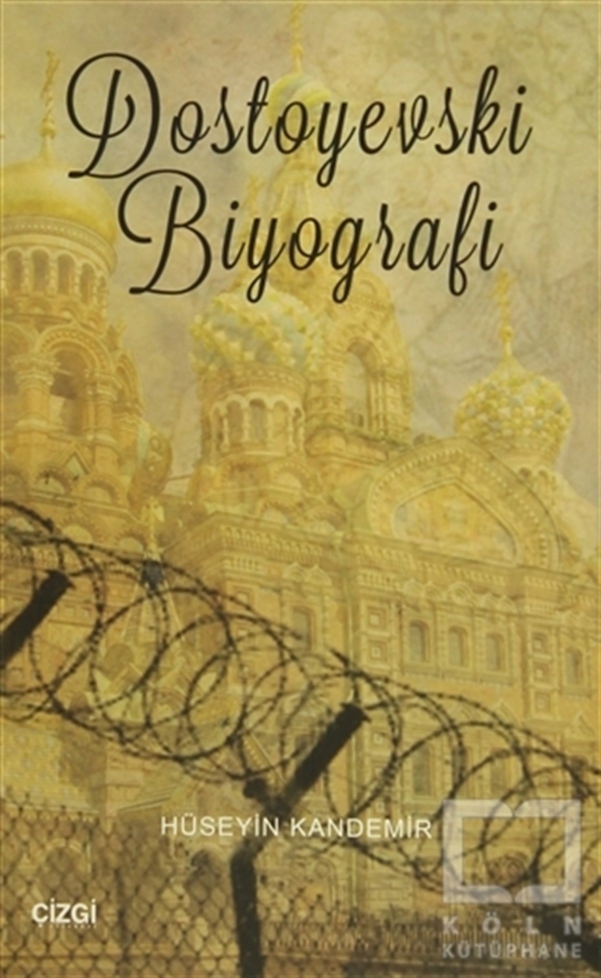 Hüseyin KandemirBiyografi-OtobiyogafiDostoyevski Biyografi