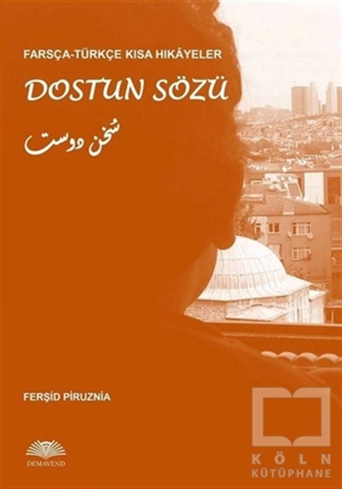 Ferşid PiruzniaDil ÖğrenimiDostun Sözü - Farsça-Türkçe Kısa Hikayeler