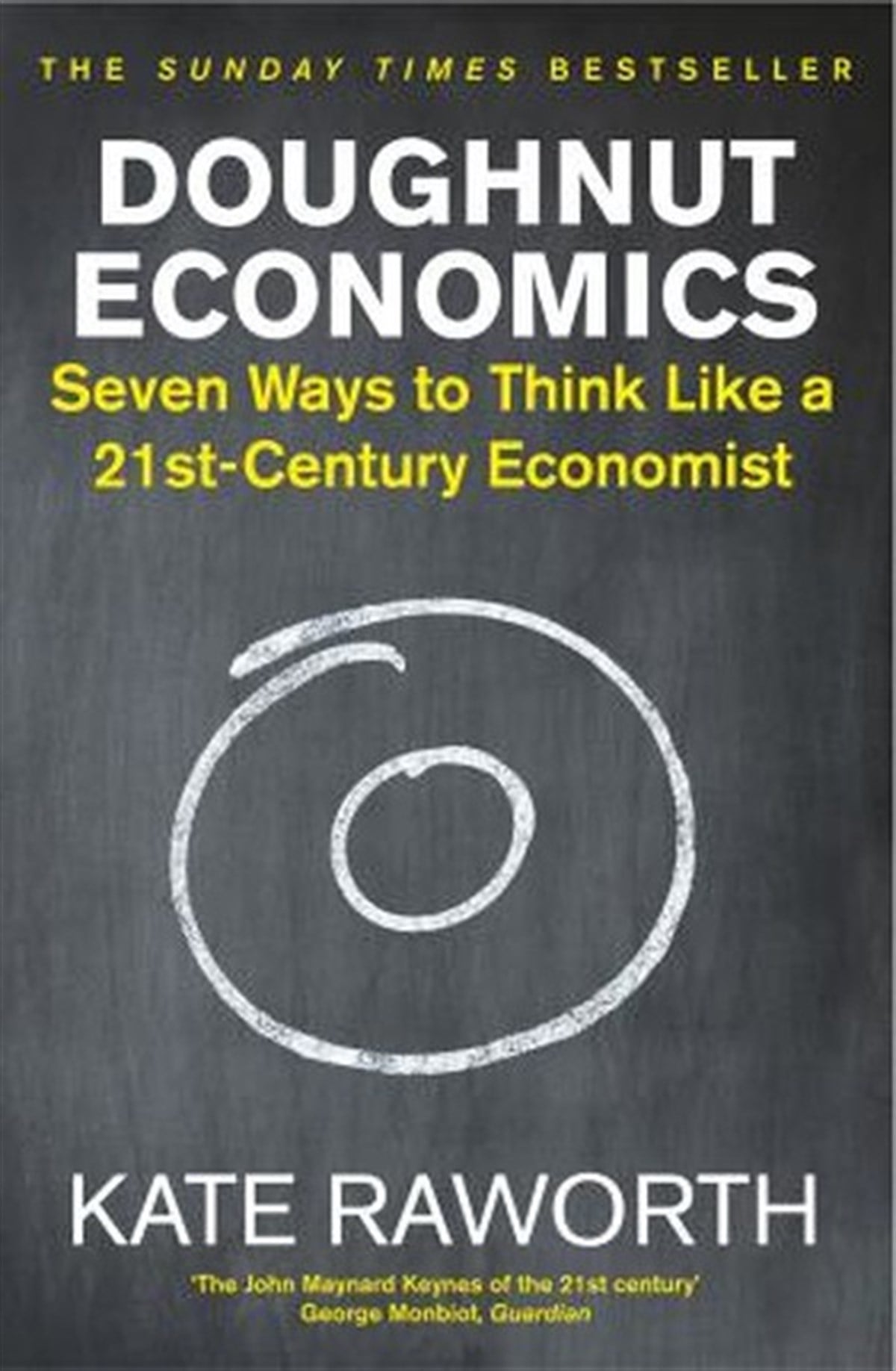 Kate RaworthBusiness and EconomicsDoughnut Economics: Seven Ways to Think Like a 21st-Century Economist