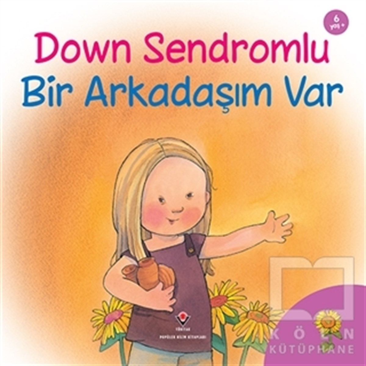 Jennifer Moore-MallinosHikayelerDown Sendromlu Bir Arkadaşım Var