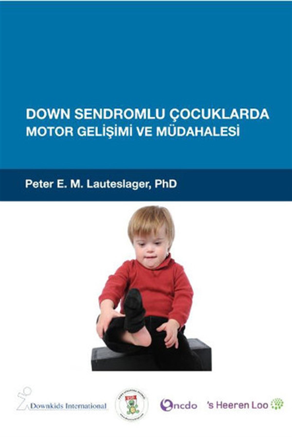 Fizyoterapist Bedia DeringölAile - ÇocukDown Sendromlu Çocuklarda Motor Gelişimi ve Müdahalesi