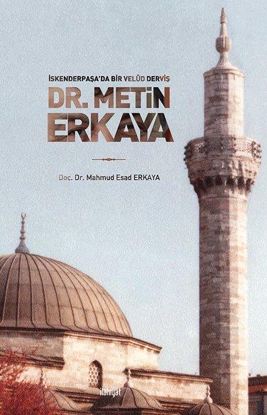 Mahmud Esad Erkayaİslami KitaplarDr. Metin Erkaya - İskenderpaşa'da Bir Velud Derviş