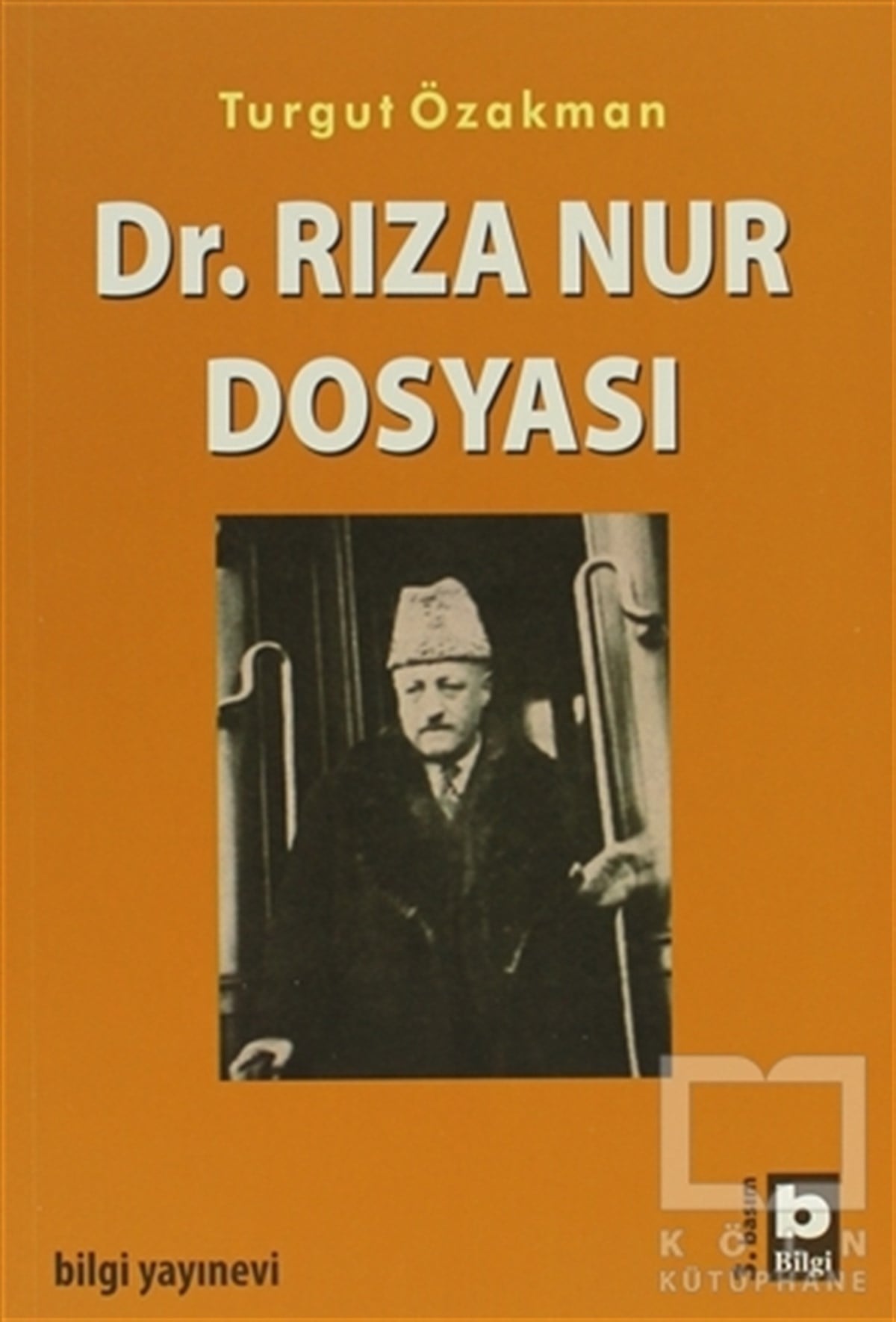 Turgut ÖzakmanDiğerDr. Rıza Nur Dosyası