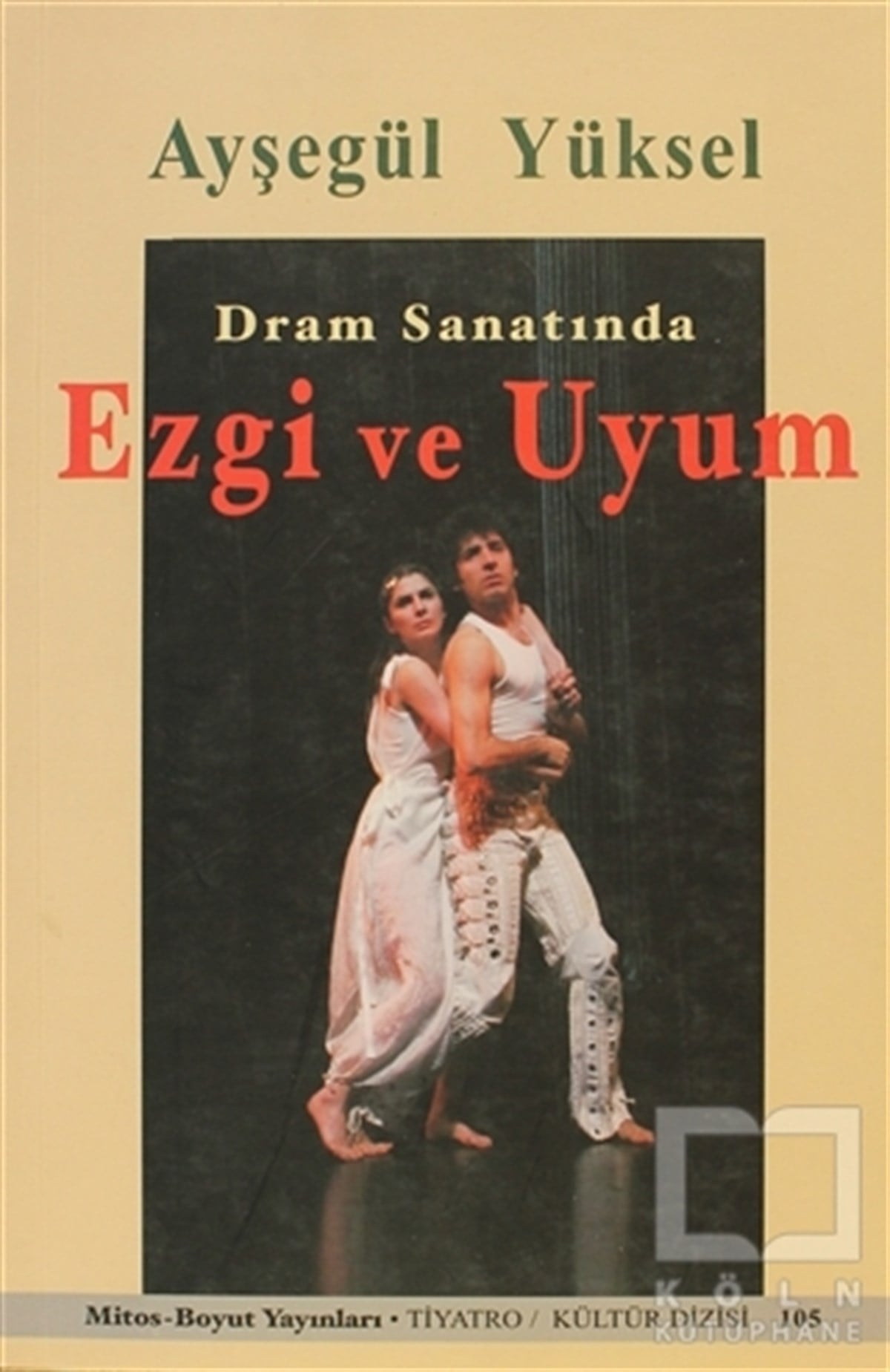 Ayşegül YükselSenaryoDram Sanatında Ezgi ve Uyum