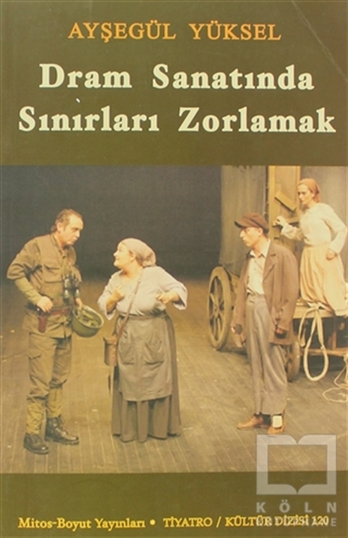 Ayşegül YükselSahne SanatlarıDram Sanatında Sınırları Zorlamak