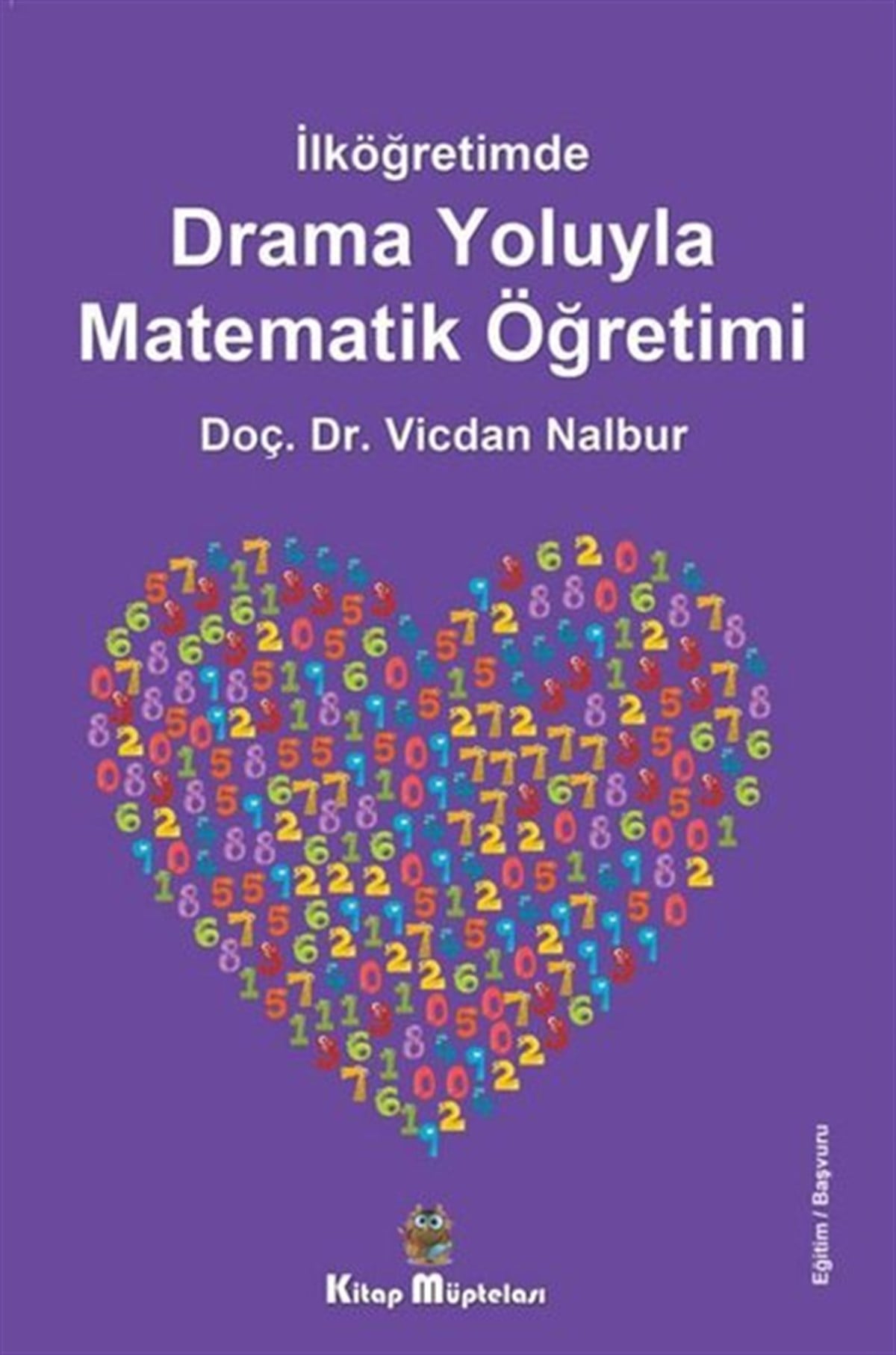 Vicdan NalburEğitimDrama Oyunlarıyla Matematik Öğretimi - İlköğretimde