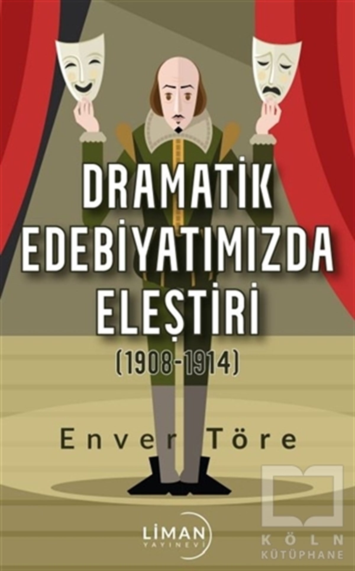 Enver TöreAraştırma-İnceleme-ReferansDramatik Edebiyatımızda Eleştiri (1908-1914)