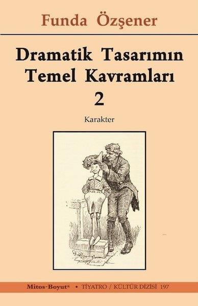 Funda ÖzşenerTürk OyunlarıDramatik Tasarımın Temel Kavramları 2 - Karakter