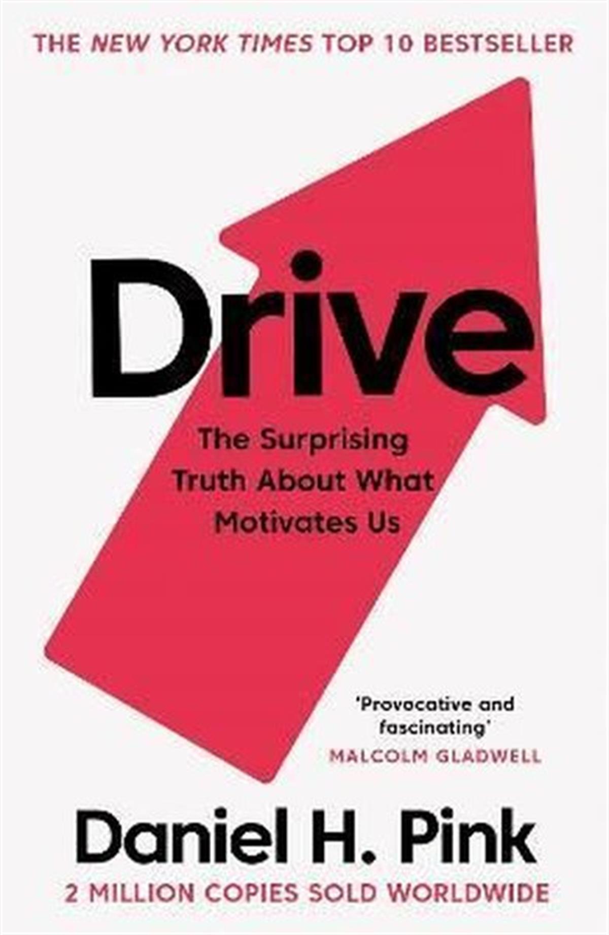 Daniel H. PinkPersonal DevelopmentDrive : The Surprising Truth About What Motivates Us