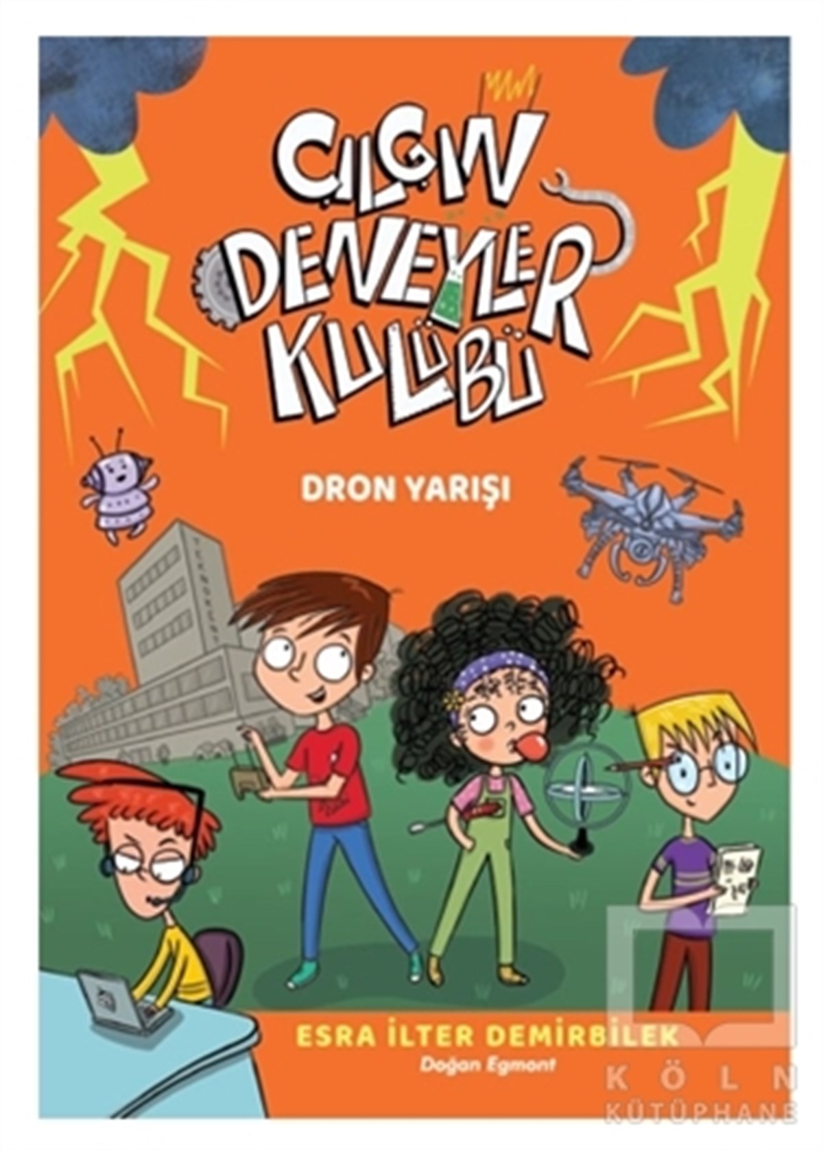 Esra İlter DemirbilekÇocuk RomanlarıDron Yarışı - Çılgın Deneyler Kulübü 3