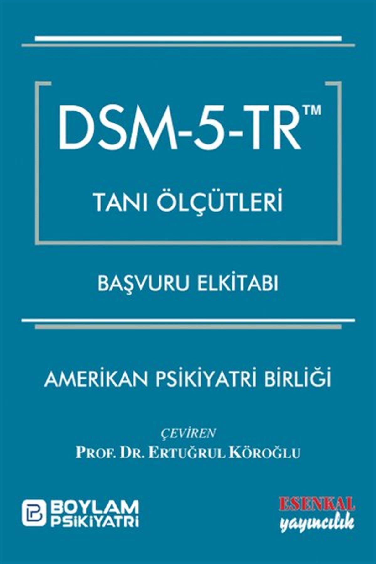 KolektifPsikoloji BilimiDSM - 5 - TR Tanı Ölçütleri Başvuru Elkitabı
