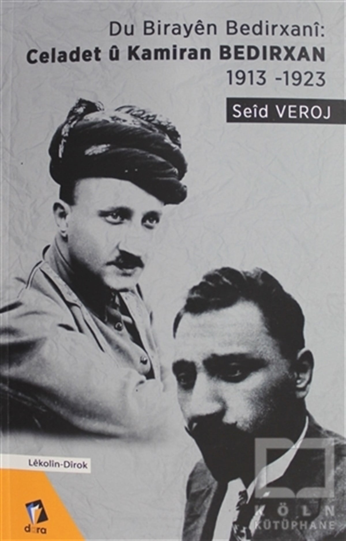 Seid VerojBiyografi-OtobiyogafiDu Birayen Bedirxani: Celadet u Kamiran 1913-1923