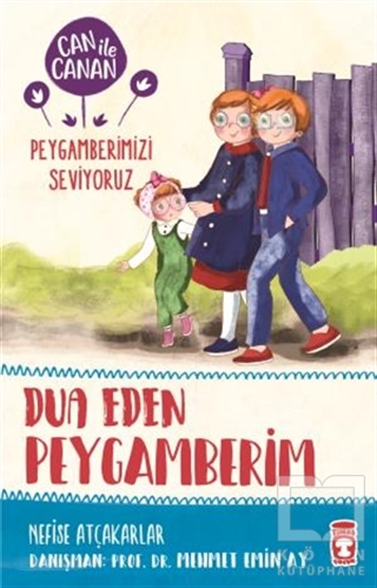 Nefise AtçakarlarÇocuk RomanlarıDua Eden Peygamberim - Can ile Canan Peygamberimizi Seviyoruz